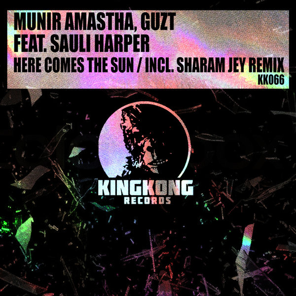 Munir Amastha, Guzt, Sauli Harper - Here Comes the Sun [KK066]